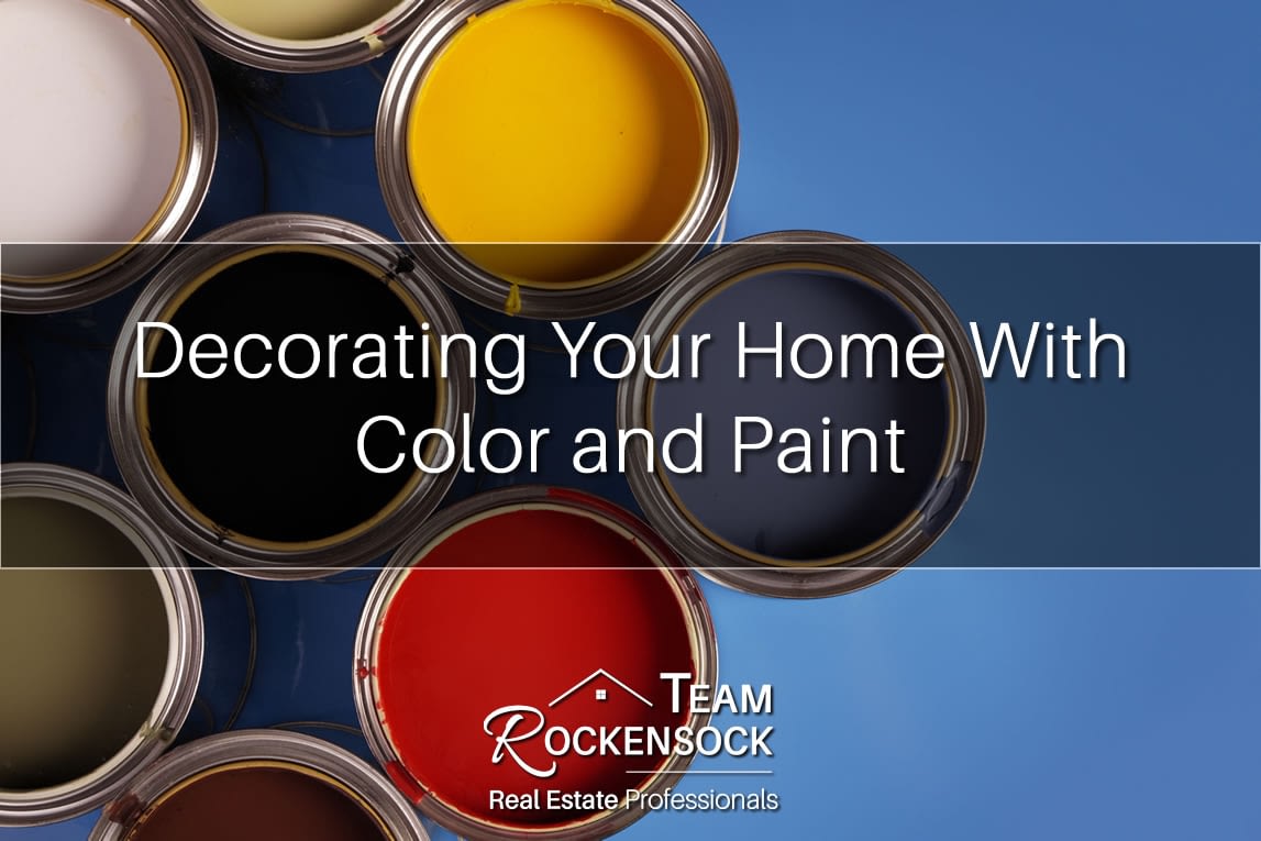 Decorating you home with color and paint – Team Rockensock Real estate Professionals – Wilson County Realtors
